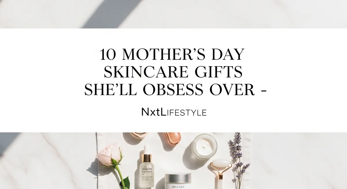 10 Mother's Day Skincare Gifts She'll Obsess Over